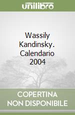 Wassily Kandinsky. Calendario 2004 libro