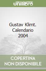 Gustav Klimt. Calendario 2004 libro