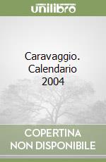 Caravaggio. Calendario 2004 libro