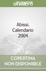 Abissi. Calendario 2004 libro