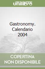 Gastronomy. Calendario 2004 libro