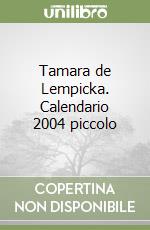 Tamara de Lempicka. Calendario 2004 piccolo libro