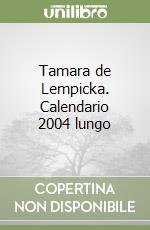 Tamara de Lempicka. Calendario 2004 lungo libro
