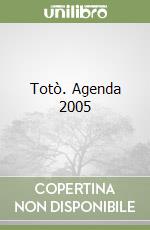 Totò. Agenda 2005 libro