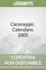 Caravaggio. Calendario 2005