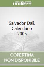 Salvador Dalì. Calendario 2005