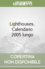 Lighthouses. Calendario 2005 lungo libro