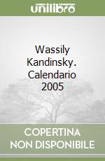 Wassily Kandinsky. Calendario 2005