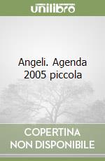 Angeli. Agenda 2005 piccola libro