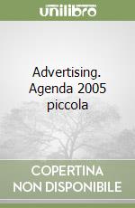 Advertising. Agenda 2005 piccola libro