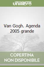 Van Gogh. Agenda 2005 grande