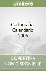 Cartografia. Calendario 2006 libro