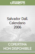 Salvador Dalì. Calendario 2006 libro
