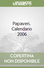 Papaveri. Calendario 2006 libro