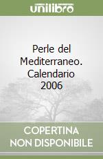 Perle del Mediterraneo. Calendario 2006 libro