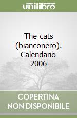 The cats (bianconero). Calendario 2006 libro