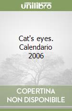 Cat's eyes. Calendario 2006 libro