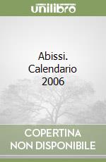 Abissi. Calendario 2006 libro