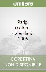 Parigi (colori). Calendario 2006 libro