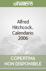 Alfred Hitchcock. Calendario 2006 libro
