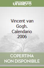 Vincent van Gogh. Calendario 2006 libro