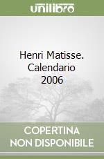 Henri Matisse. Calendario 2006