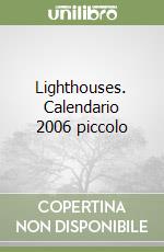 Lighthouses. Calendario 2006 piccolo