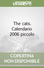 The cats. Calendario 2006 piccolo libro