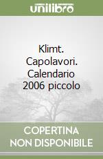 Klimt. Capolavori. Calendario 2006 piccolo libro