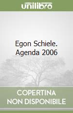 Egon Schiele. Agenda 2006 libro