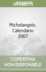 Michelangelo. Calendario 2007 libro