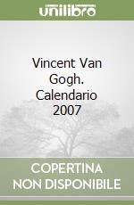 Vincent Van Gogh. Calendario 2007 libro