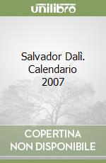 Salvador Dalì. Calendario 2007 libro