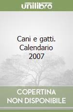 Cani e gatti. Calendario 2007