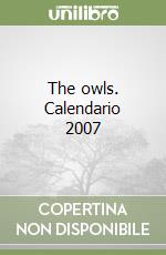 The owls. Calendario 2007 libro
