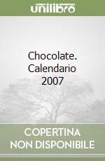 Chocolate. Calendario 2007 libro