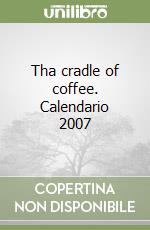 Tha cradle of coffee. Calendario 2007 libro