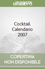 Cocktail. Calendario 2007 libro