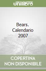Bears. Calendario 2007 libro