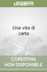 Una vita di carta libro