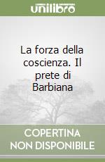 La forza della coscienza. Il prete di Barbiana libro