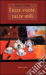 Tazze vuote, tazze utili libro