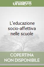 L'educazione socio-affettiva nelle scuole libro