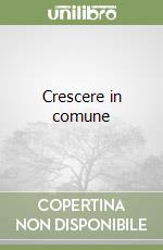 Crescere in comune libro