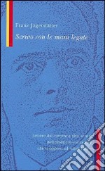 Scrivo con le mani legate-Nazismo libro