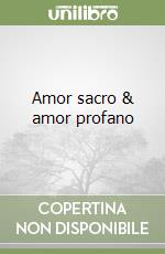 Amor sacro & amor profano libro