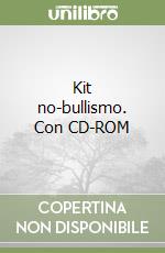 Kit no-bullismo. Con CD-ROM libro