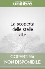 La scoperta delle stelle alte