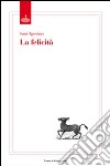 La felicità libro