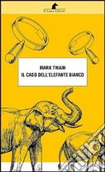 Il caso dell'elefante bianco libro